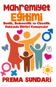 Mahremiyet Eğitimi;Benlik, Bedensellik ve Cinsellik Hakkında Dürüst Konuşmalar