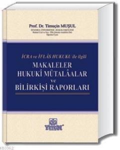 Makaleler - Hukukî Mütalâalar ve Bilirkişi Raporları