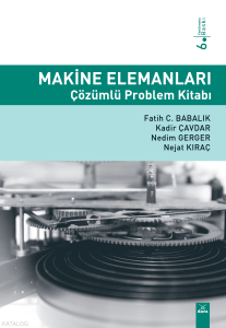 Makine Elemanları ;Çözümlü Problem Kitabı