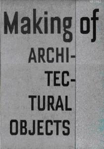 Making of: Architectural Objects