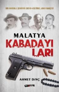 Malatya Kabadayıları; Bir Anadolu Şehrinin Sosyo-Kültürel Arka Bahçesi