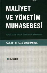 Maliyet ve Yönetim Muhasebesi; Tekdüzene Uygun Bir Sistem Yaklaşımı