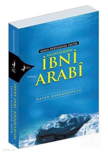 Mana Deryasının İncisi Muhyiddin İbni Arabi