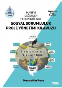 Manevi Değerler Perspektifinde Sosyal Sorumluluk Proje Yönetimi Kılavuzu