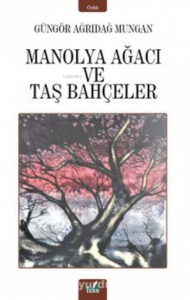 Manolya Ağacı ;Taş Bahçeler