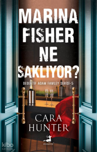 Marina Fisher Ne Saklıyor?;Dedektif Adam Fawley Serisi 4. Kitap