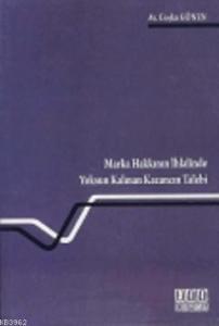 Marka Hakkının İhlalinde Yoksun Kalınan Kazancın Talebi