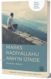 Marks Radiyallahu Anh'ın İzinde
