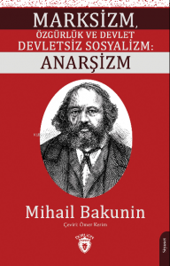 Marksizm, Özgürlük ve Devlet Devletsiz Sosyalizm: Anarşizm