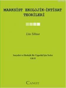 Marxsist Ekolojik-İktisat Teorileri; Sosyalist ve Ekolojik Bir Uygarlık için Tezler II