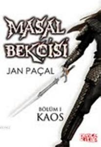 Masal Bekçisi - Bölüm 1: Kaos