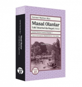 Masal Olanlar ;-Eski İstanbul’da Hayat-  (1932)