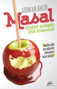 Masal; Onlar Anlattı Biz İnandık