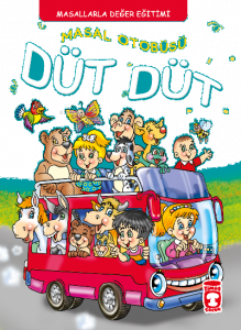 Masal Otobüsü Düt Düt - Masallarla Karakter Eğitimi