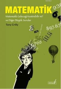 Matematik; Matematik Geleceği Kestirebilir mi?  ve Diğer Büyük Sorular