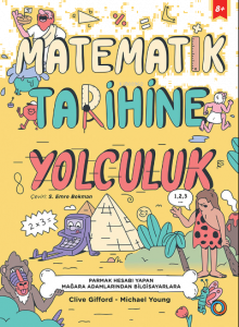 Matematik Tarihine Yolculuk;Parmak Hesabı Yapan Mağara Adamlarından Bilgisayarlara