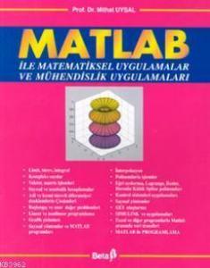 Matlab ile Matematiksel Uygulamalar ve Mühendislik Uygulamaları