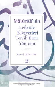 Mâtürîdî’nin Tefsirde Rivayetleri Tercih Etme Yöntemi
