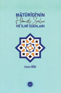 Matüridi'nin Hikmetli Sözleri ve İlmi İzahları