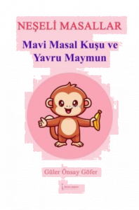 Mavi Masal Kuşu ve Yavru Maymun - Neşeli Masallar