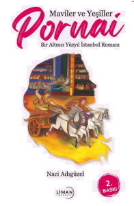 Maviler ve Yeşiller Pornai;Bir Altıncı Yüzyıl İstanbul Romanı