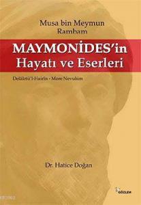 Maymonides'in Hayatı ve Eserleri; Musa Bin Meymun Rambam