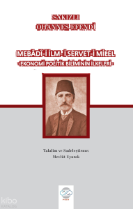 Mebâdî-i İlm-i Servet-i Milel  - Ekonomi Politik Biliminin İlkeleri