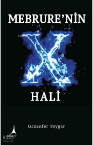 Mebrure’nin X Hali
