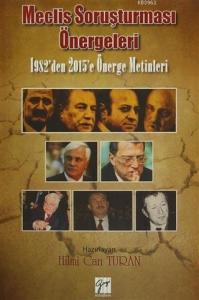 Meclis Soruşturması Önergeleri; 1982'den 2015'e Önerge Metinleri