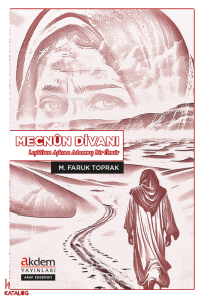 Mecnûn Divanı;Leylâ’nın Aşkına Adanmış Bir Ömür