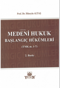 Medeni Hukuk Başlangıç Hükümleri (TMK m. 1-7)