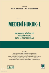 Medeni Hukuk I;Başlangıç Hükümleri - Kişiler Hukuku - Olay ve Test Sorular