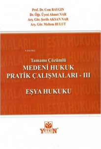 Medeni Hukuk Pratik Çalışmaları III - Eşya Hukuku