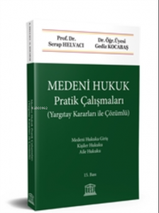 Medeni Hukuk Pratik Çalışmaları (Yargıtay Kararları ile Çözümlü)