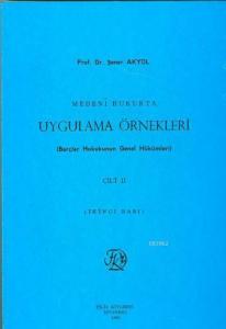 Medeni Hukukta Uygulama Örnekleri Cilt II; Borçlar Hukukunun Genel Hükümleri