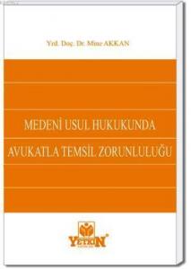 Medenî Usûl Hukukunda Avukatla Temsil Zorunluluğu