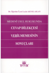 Medeni Usul Hukukunda Cevap Dilekçesi Verilmemesinin Sonuçları