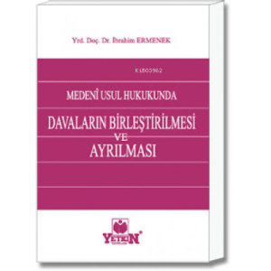 Medenî Usul Hukukunda Davaların Birleştirilmesi ve Ayrılması