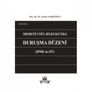 Medeni Usul Hukukunda Duruşma Düzeni (Hmk m. 151)