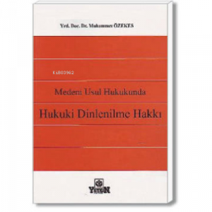 Medeni Usul Hukukunda Hukuki Dinlenilme Hakkı