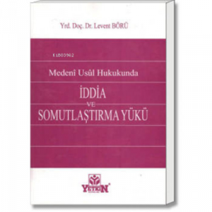 Medenî Usûl Hukukunda İddia ve Somutlaştırma Yükü