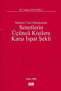 Medeni Usul Hukukunda Senetlerin Üçüncü Kişilere Karşı İspat Şekli
