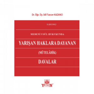 Medeni Usul Hukukunda Yarışan Haklara Dayanan (Mütelahik) Davalar