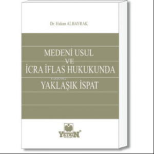 Medeni Usul ve İcra İflas Hukukunda Yaklaşık İspat