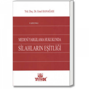 Medeni Yargılama Hukukunda Silahların Eşitliği