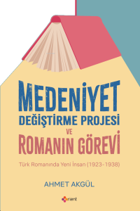 Medeniyet Değiştirme Projesi ve Romanın Görevi