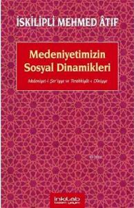 Medeniyetimizin Sosyal Dinamikleri; Medeniyet-i Şeriyye ve Terakkiyât-ı Dîniyye