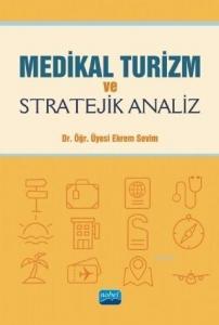 Medikal Turizm ve Stratejik Analiz