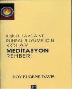 Meditasyon Rehberi; Kişisel Fayda ve Ruhsal Büyüme İçin