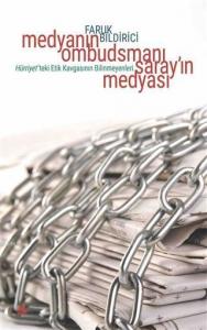 Medyanın Ombudsmanı Saray'ın Medyası; Hürriyet'teki Etik Kavgasının Bilinmeyenleri